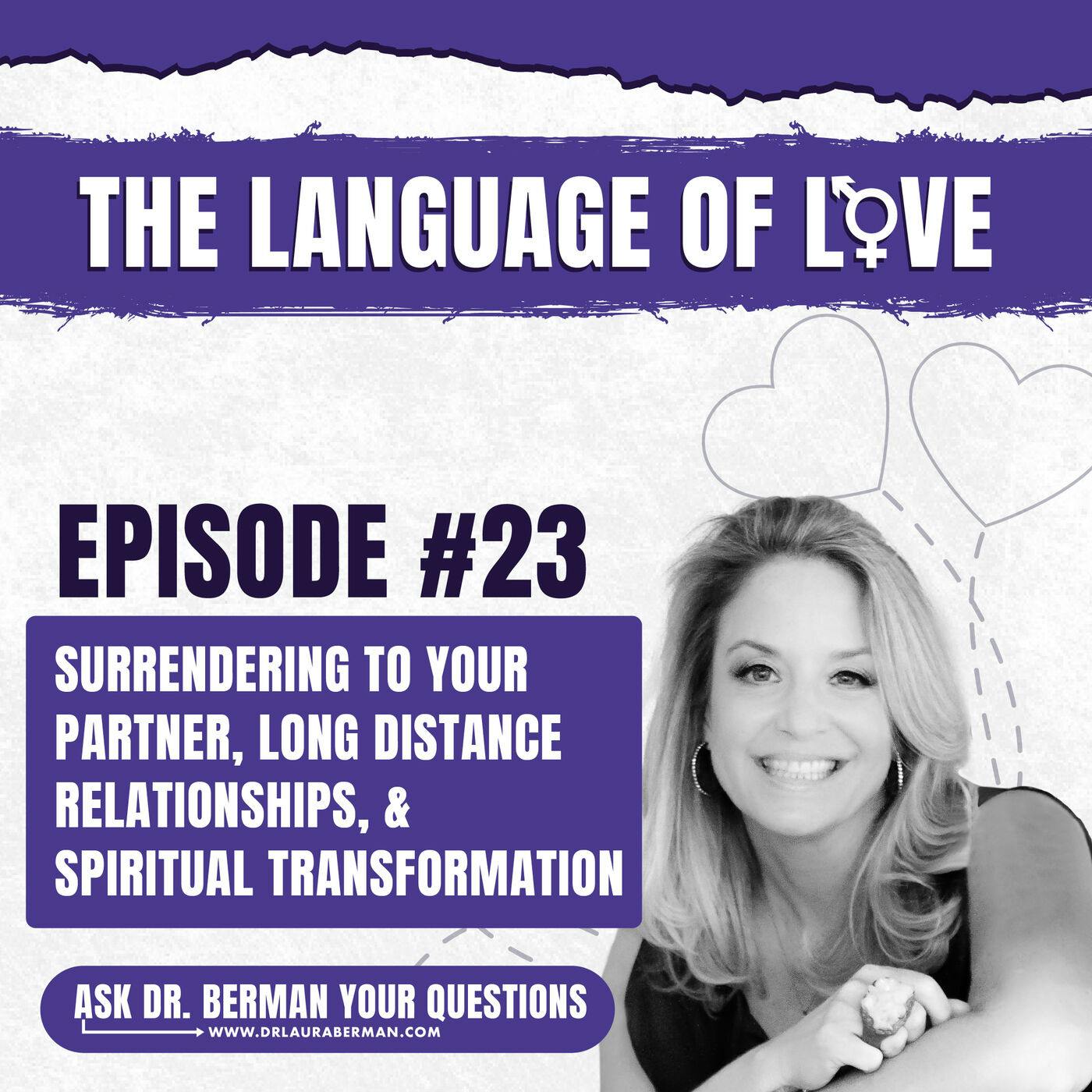 Surrendering to your partner, Long-distance relationships, & Spiritual Transformation