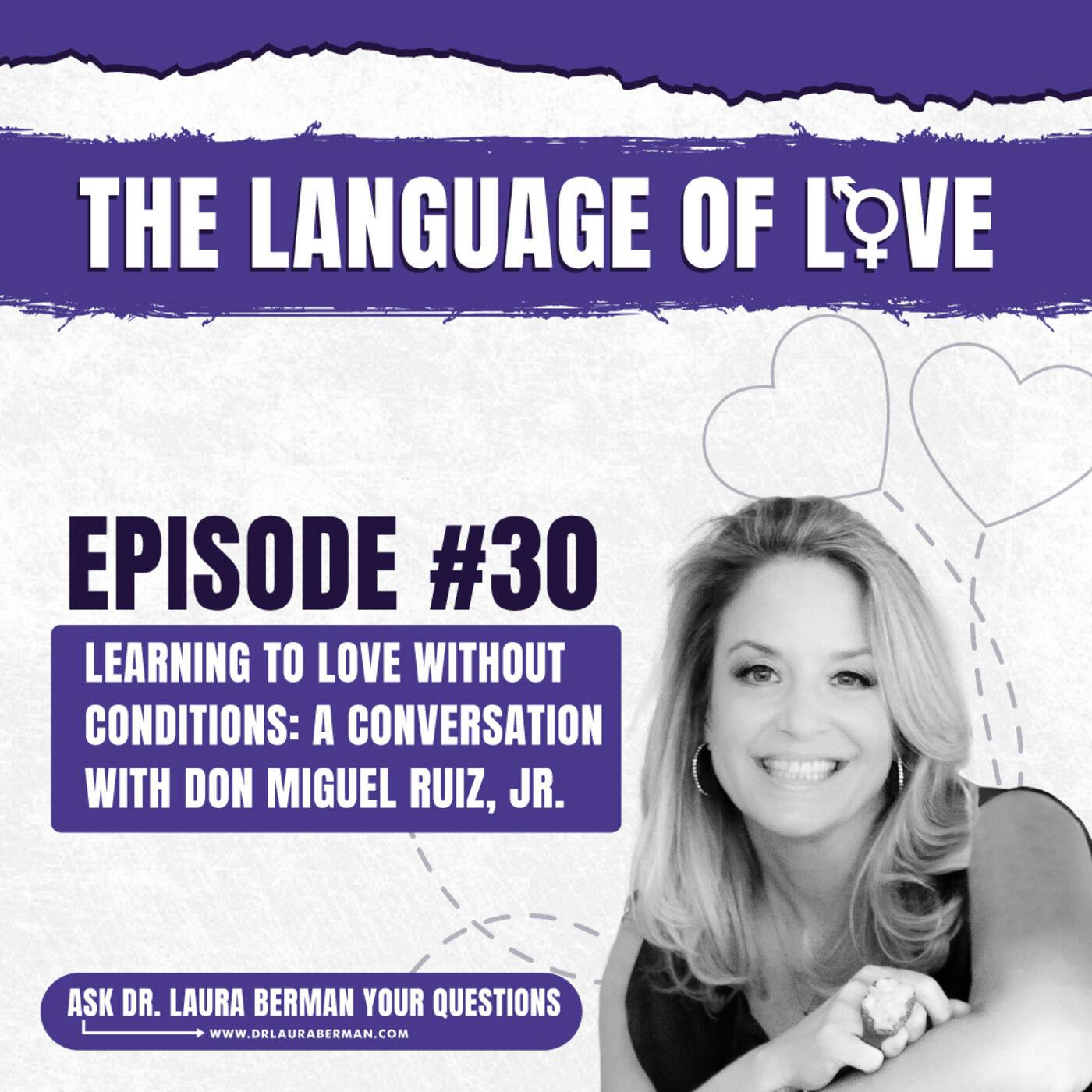 Learning to Love without Conditions: A Conversation with Don Miguel Ruiz, Jr.