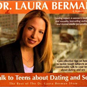Dr. Laura Berman - Talk to Teens About Dating and Sex: The Best of the Dr. Laura Berman Show