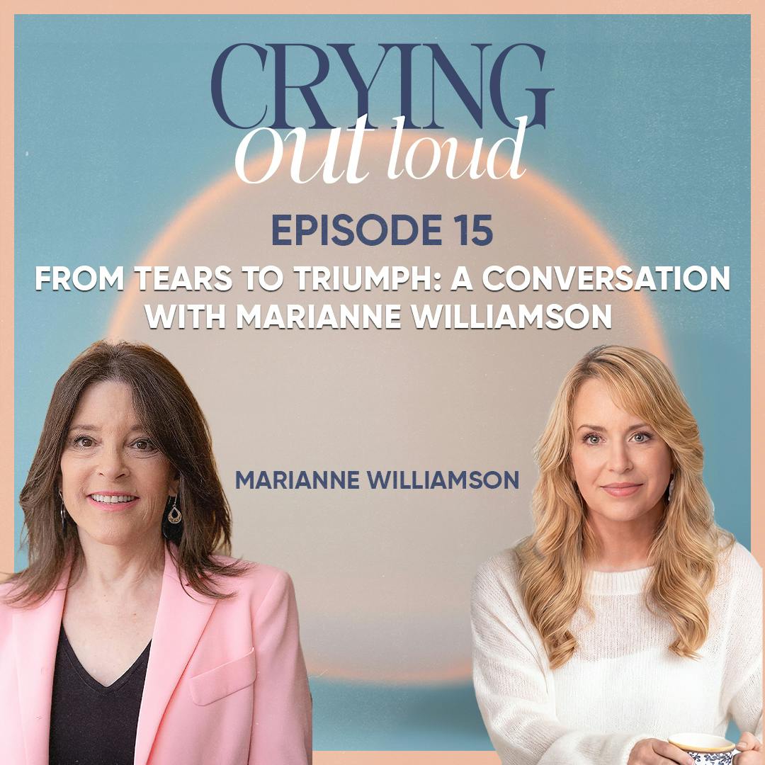 From Tears to Triumph: A Conversation with Marianne Williamson