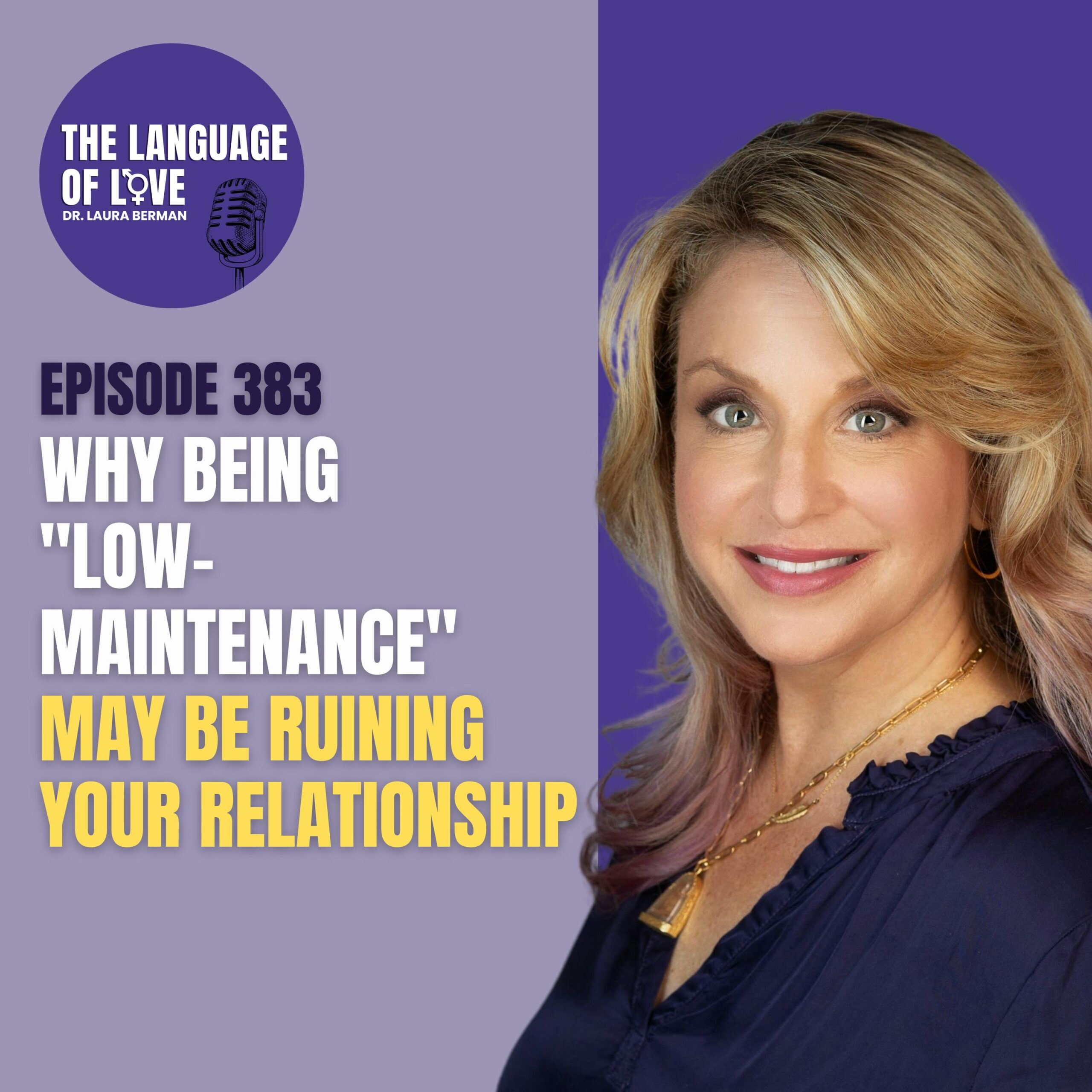Why Being “Low-Maintenance” May Be Ruining Your Relationship with Laura Berman