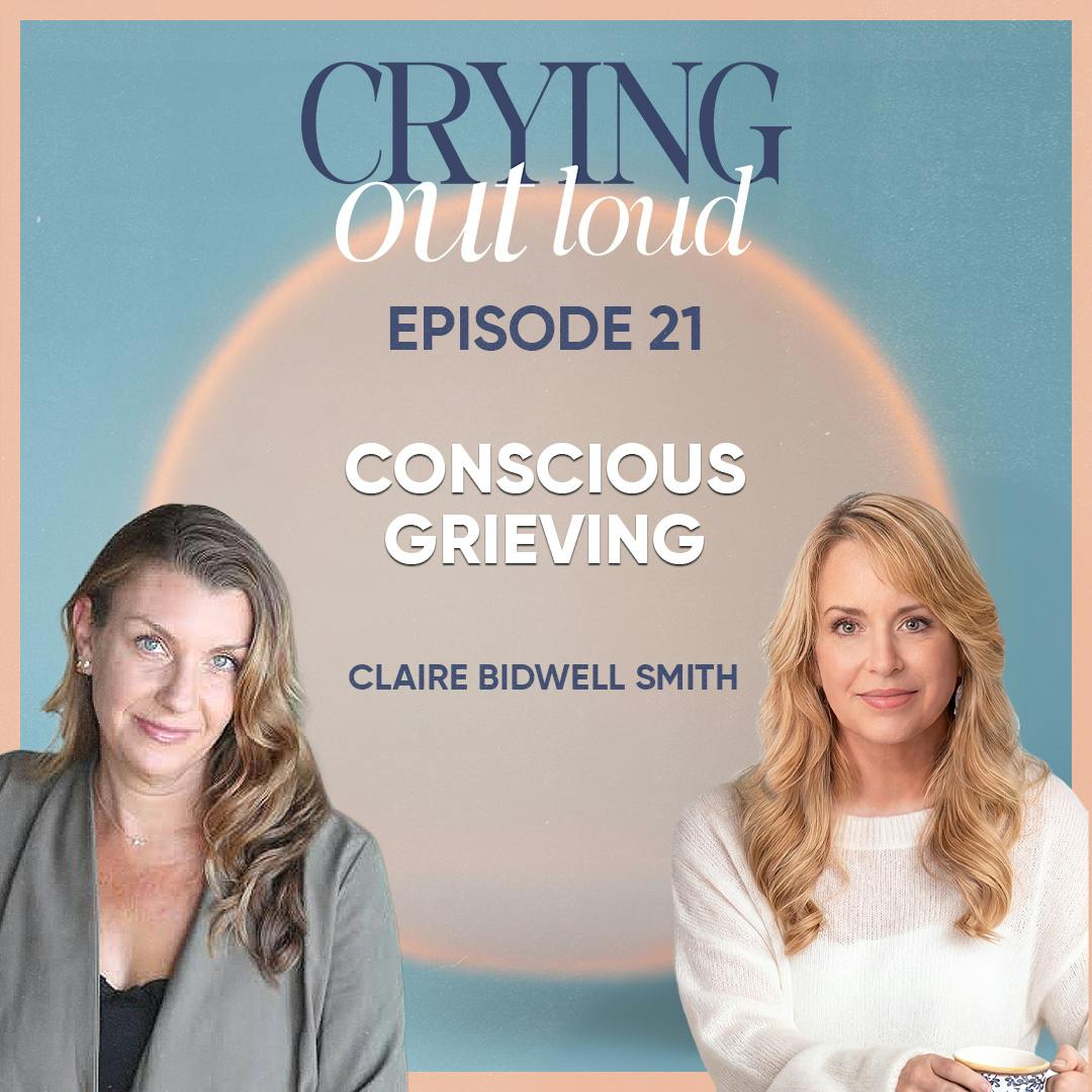 Conscious Grieving with Claire Bidwell