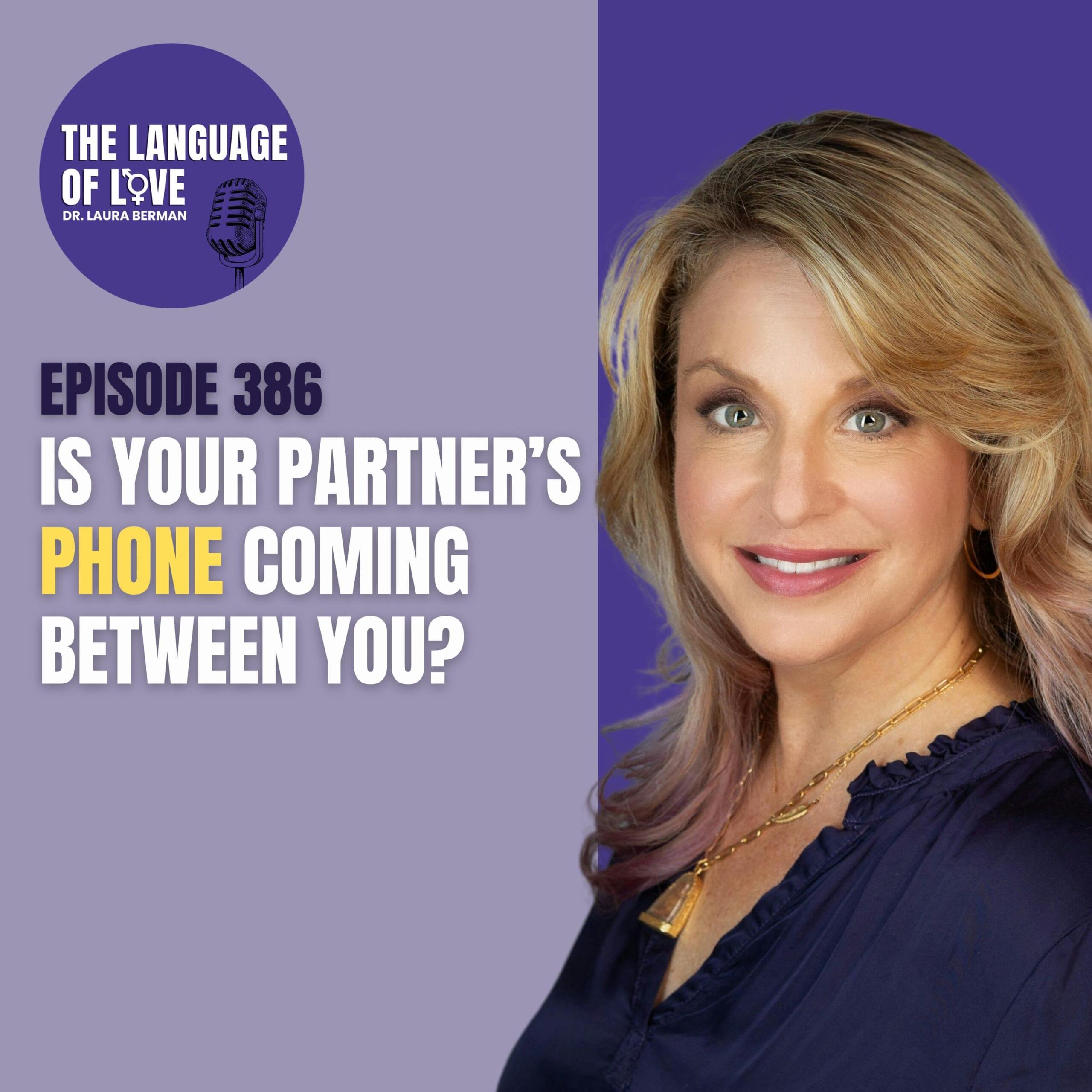 Is Your Partner’s Phone Coming Between You with Laura Berman