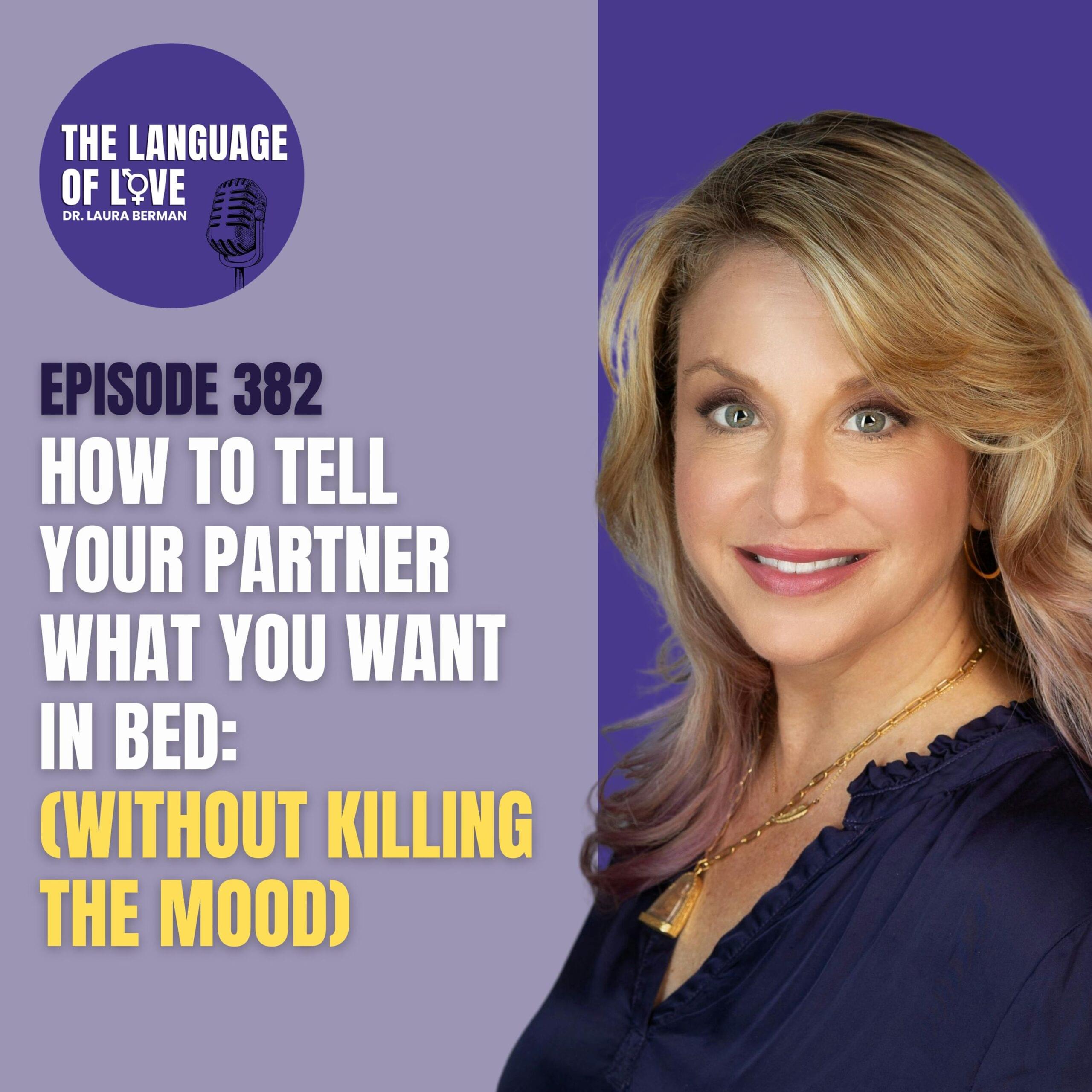 How to Tell Your Partner What You Want in Bed (Without Killing the Mood) with Laura Berman