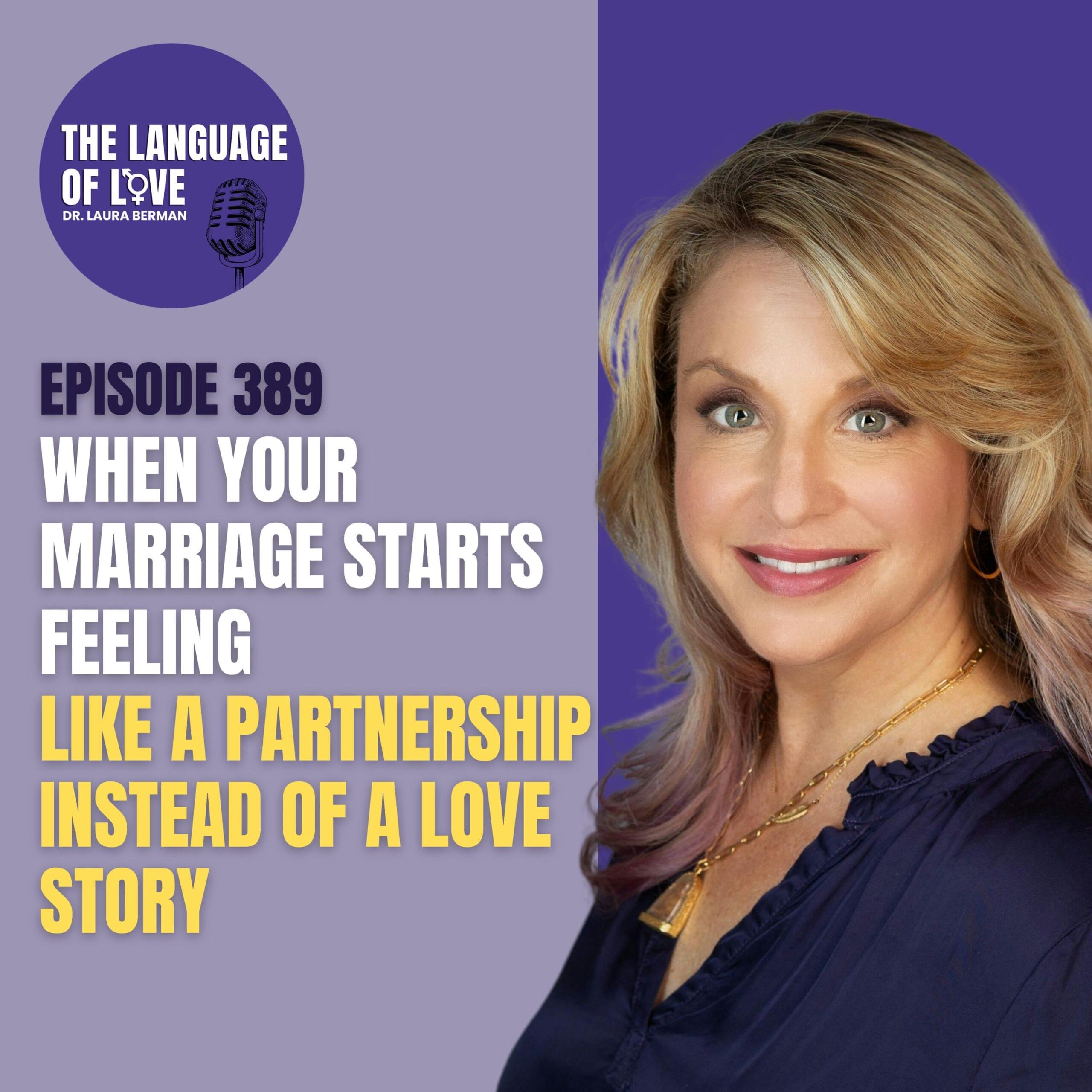 When Your Marriage Starts Feeling Like a Partnership Instead of a Love Story with Laura Berman