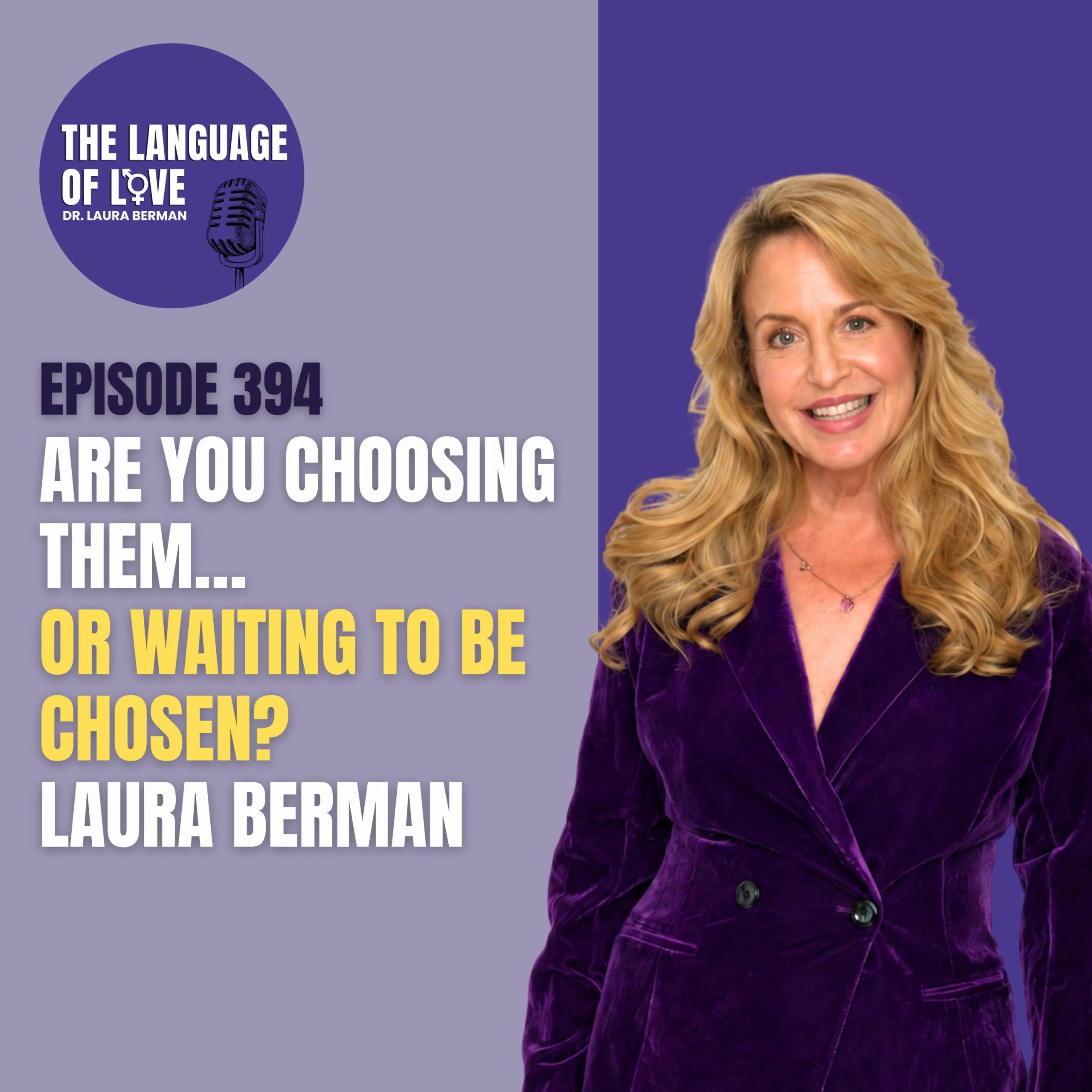 Are You Choosing Them… or Waiting to Be Chosen? Laura Berman
