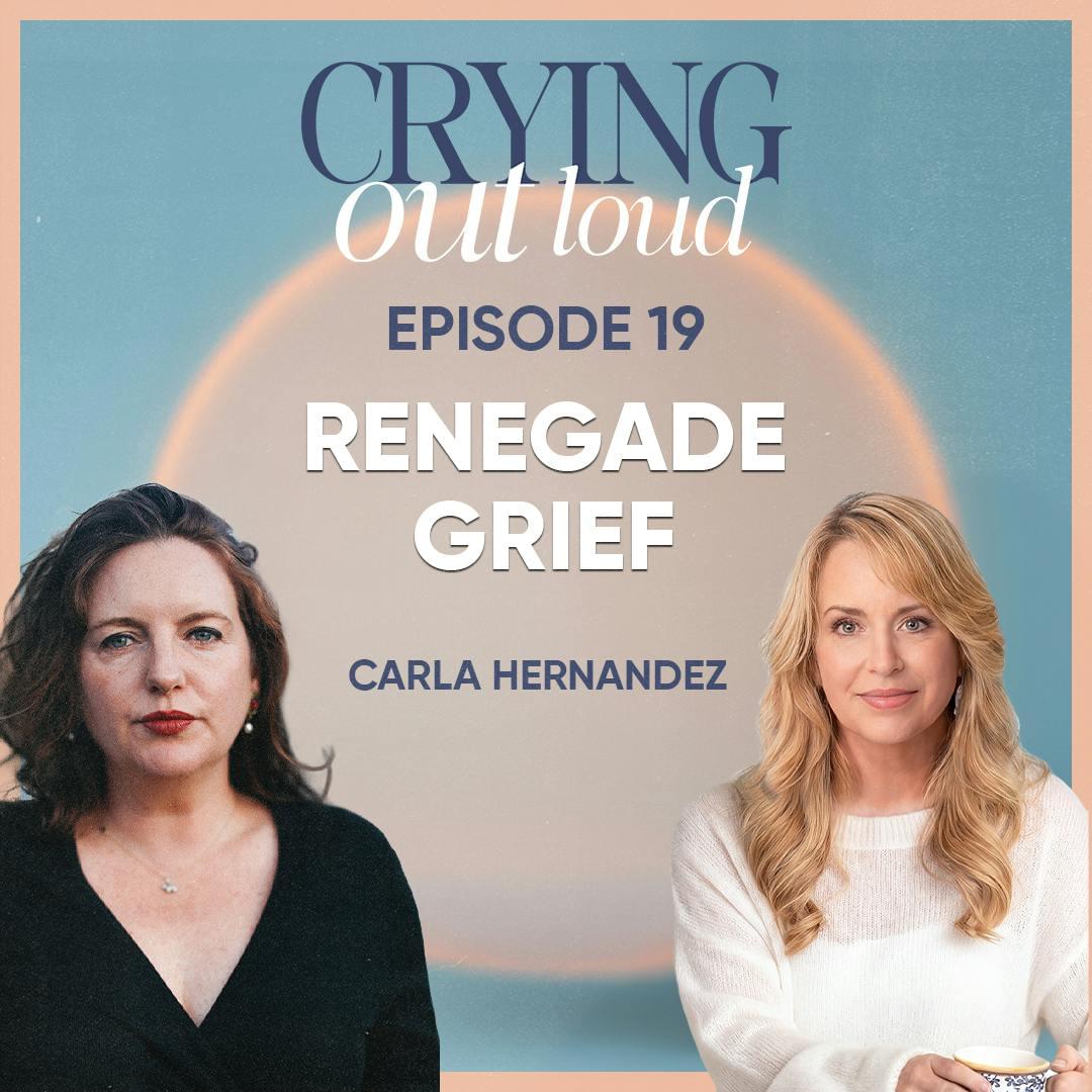Renegade Grief with Carla Fernandez