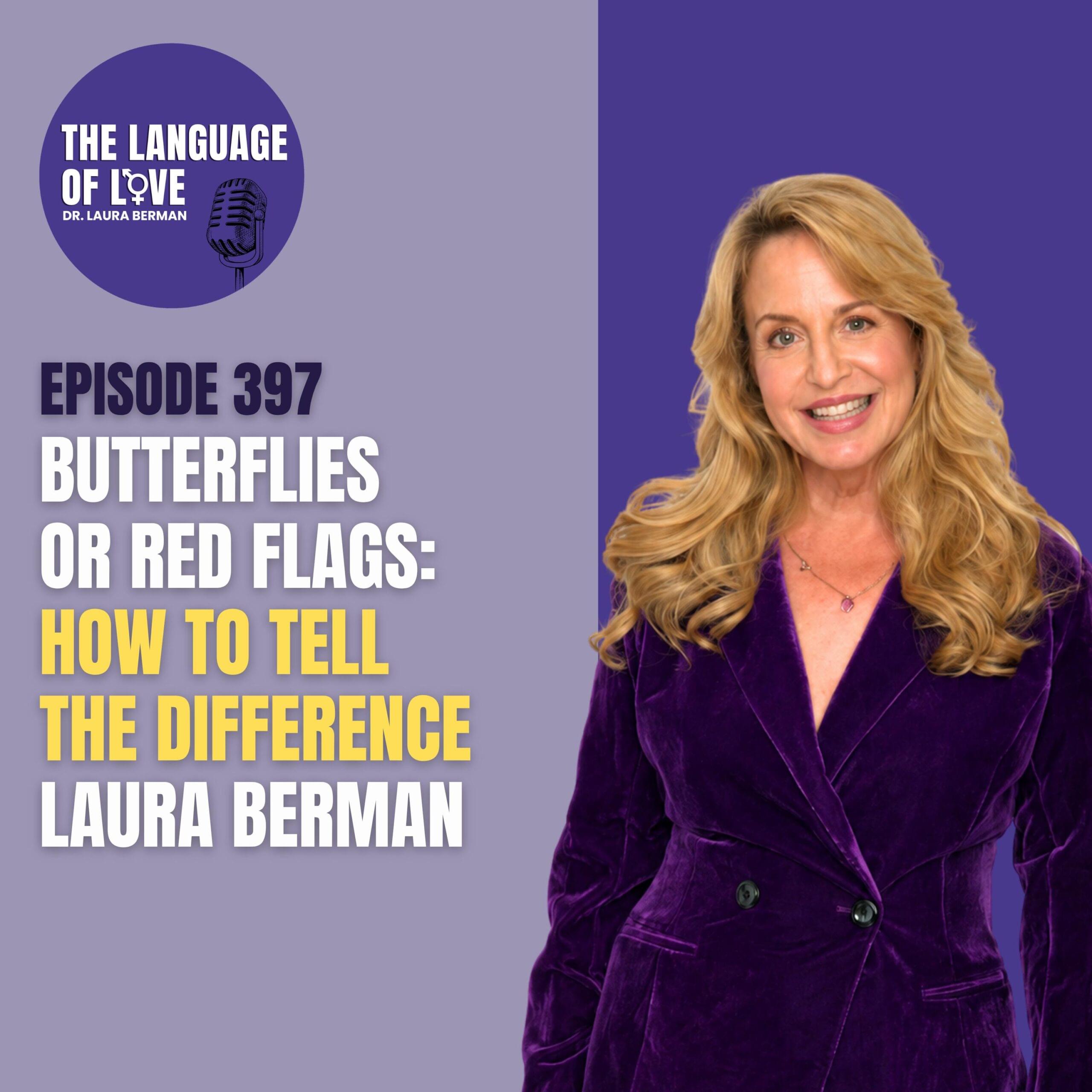 Butterflies or Red Flags: How to Tell the Difference with Laura Berman